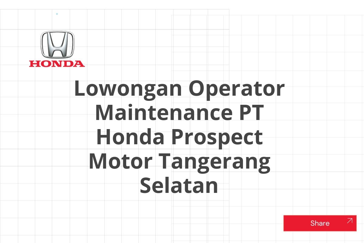 Lowongan Operator Maintenance PT Honda Prospect Motor Tangerang Selatan