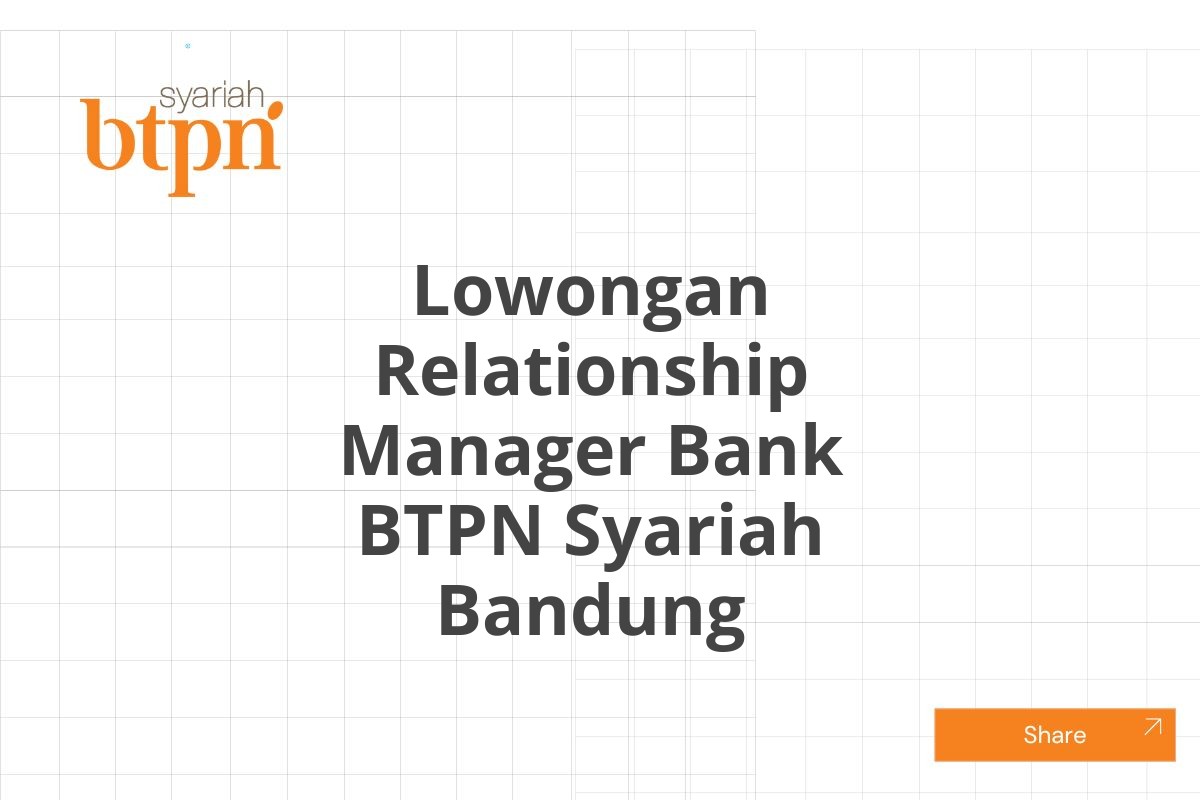 Lowongan Relationship Manager Bank BTPN Syariah Bandung