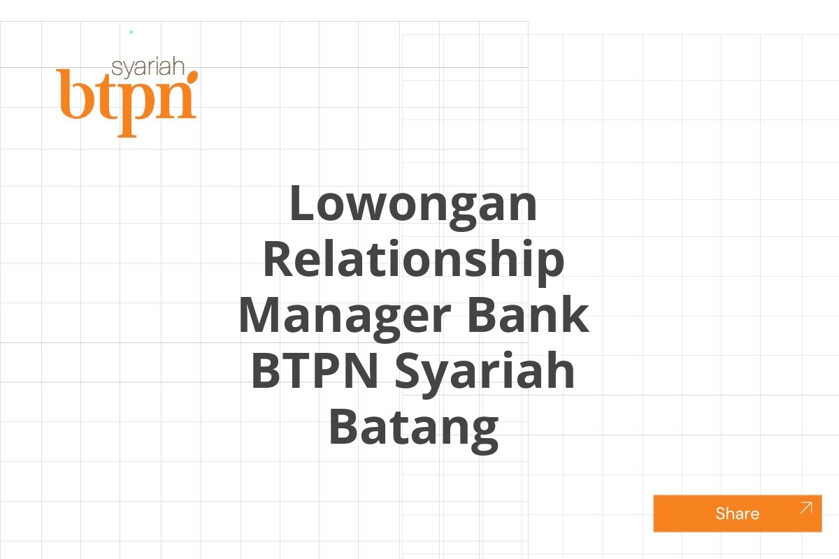 Lowongan Relationship Manager Bank BTPN Syariah Batang