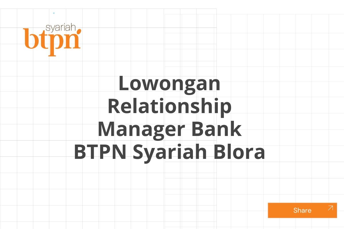 Lowongan Relationship Manager Bank BTPN Syariah Blora