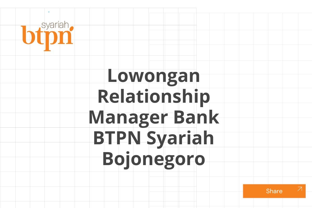 Lowongan Relationship Manager Bank BTPN Syariah Bojonegoro