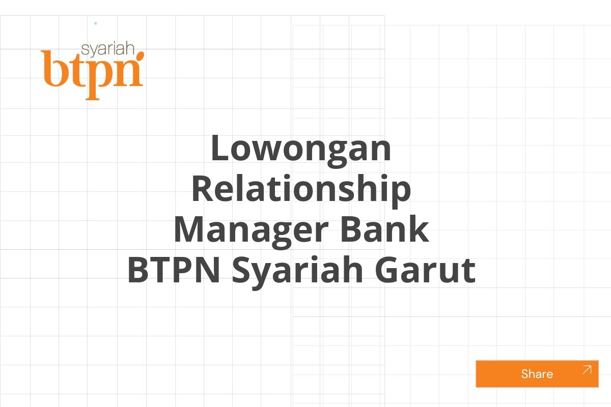 Lowongan Relationship Manager Bank BTPN Syariah Garut