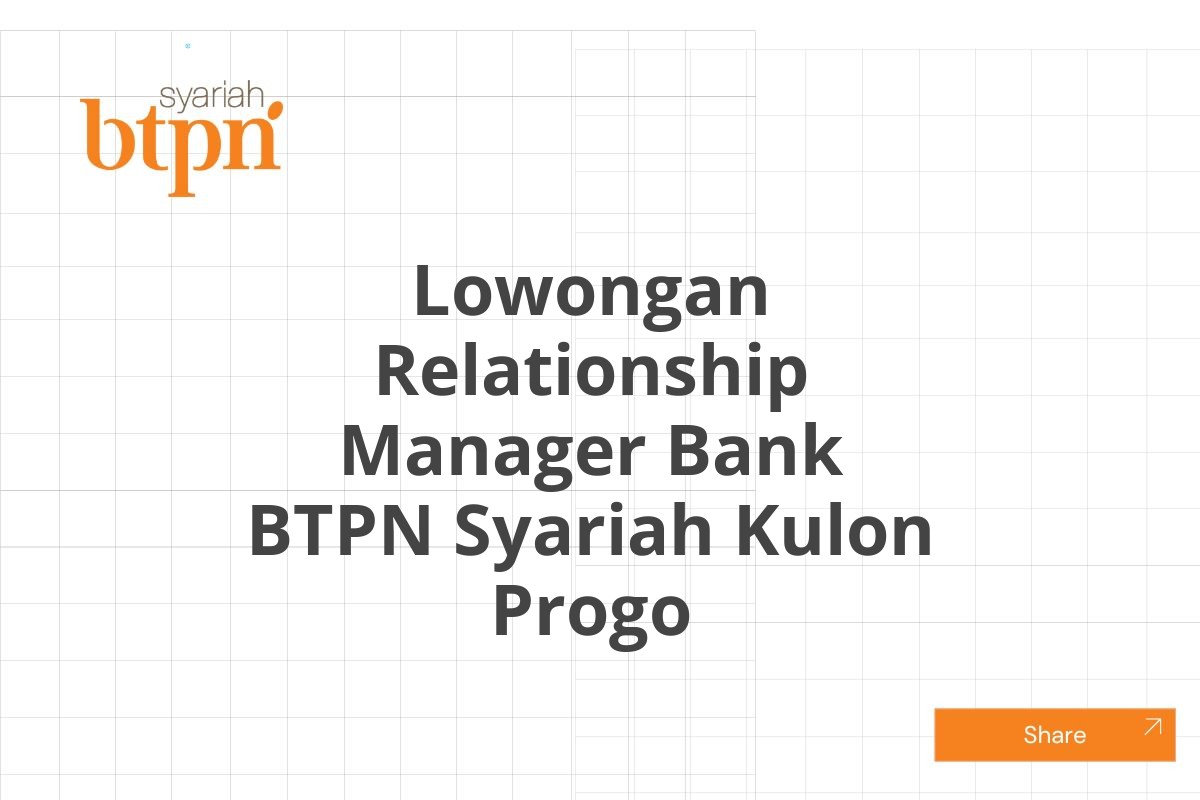 Lowongan Relationship Manager Bank BTPN Syariah Kulon Progo