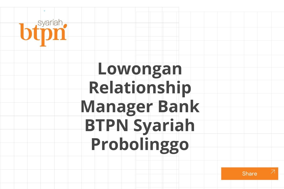 Lowongan Relationship Manager Bank BTPN Syariah Probolinggo