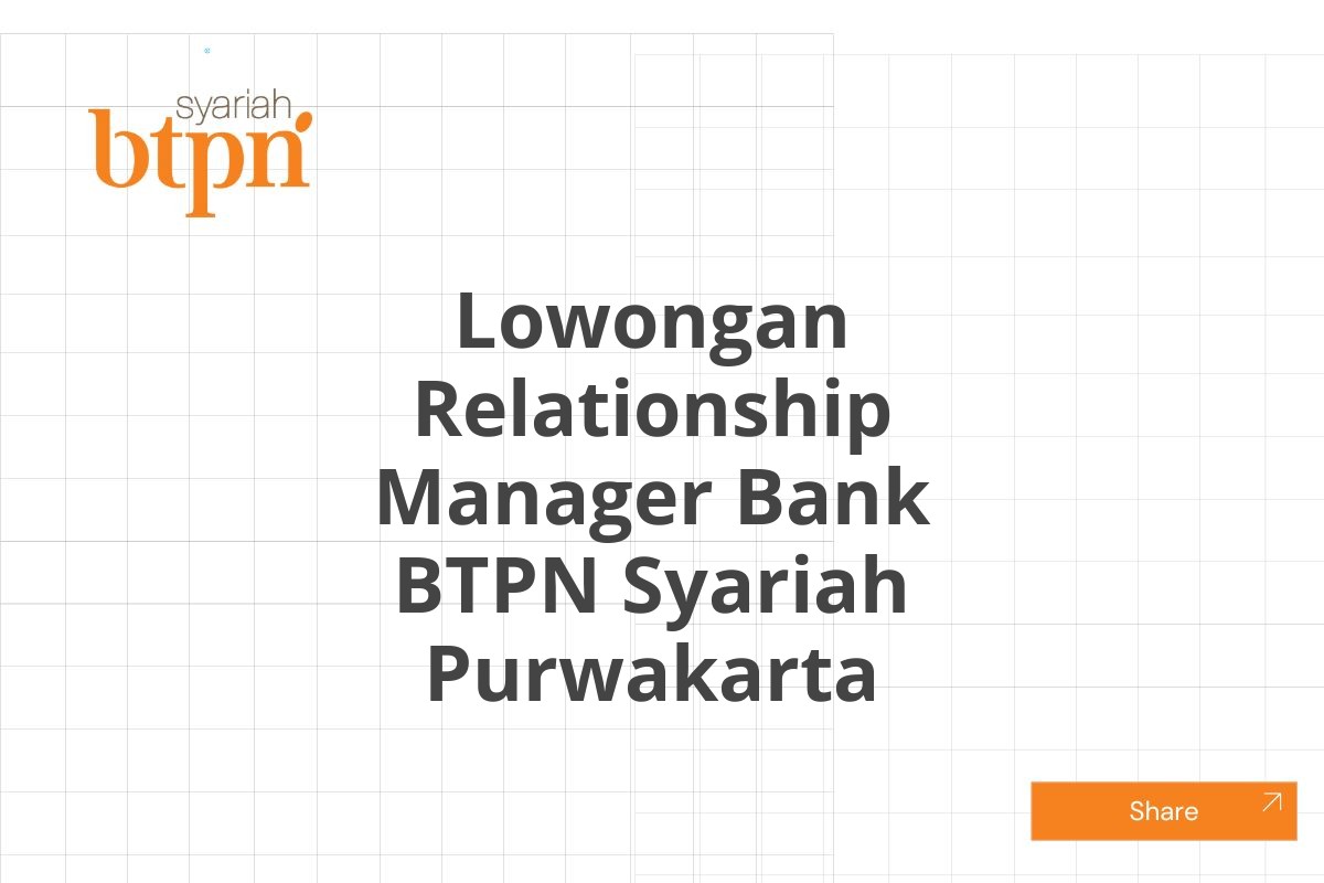 Lowongan Relationship Manager Bank BTPN Syariah Purwakarta