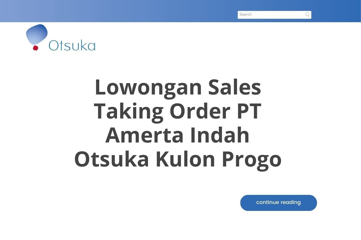 Lowongan Sales Taking Order PT Amerta Indah Otsuka Kulon Progo