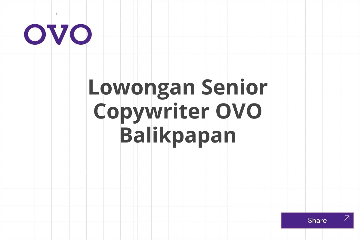 Lowongan Senior Copywriter OVO Balikpapan