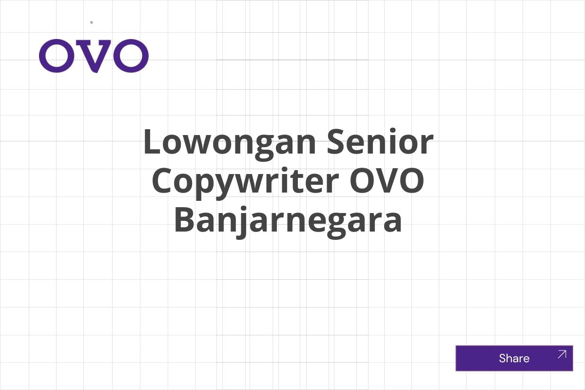 Lowongan Senior Copywriter OVO Banjarnegara