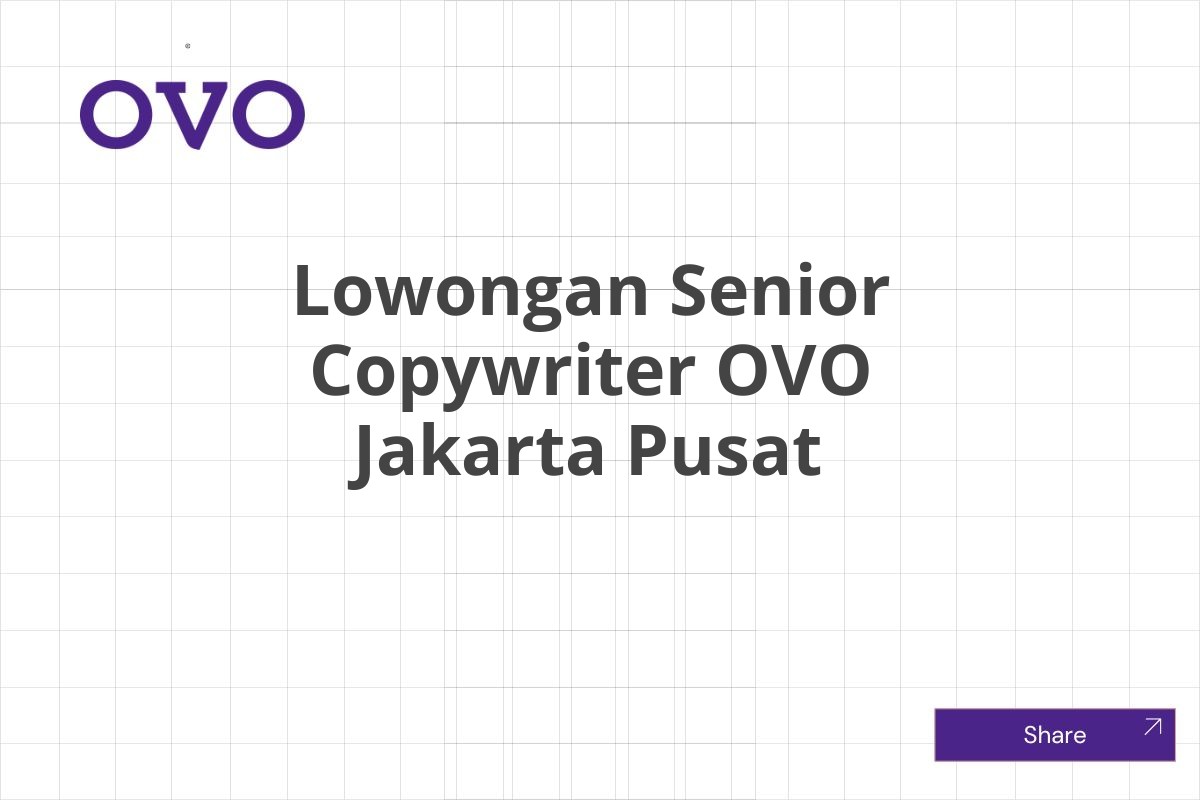 Lowongan Senior Copywriter OVO Jakarta Pusat