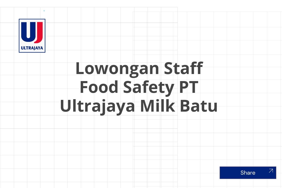 Lowongan Staff Food Safety PT Ultrajaya Milk Batu