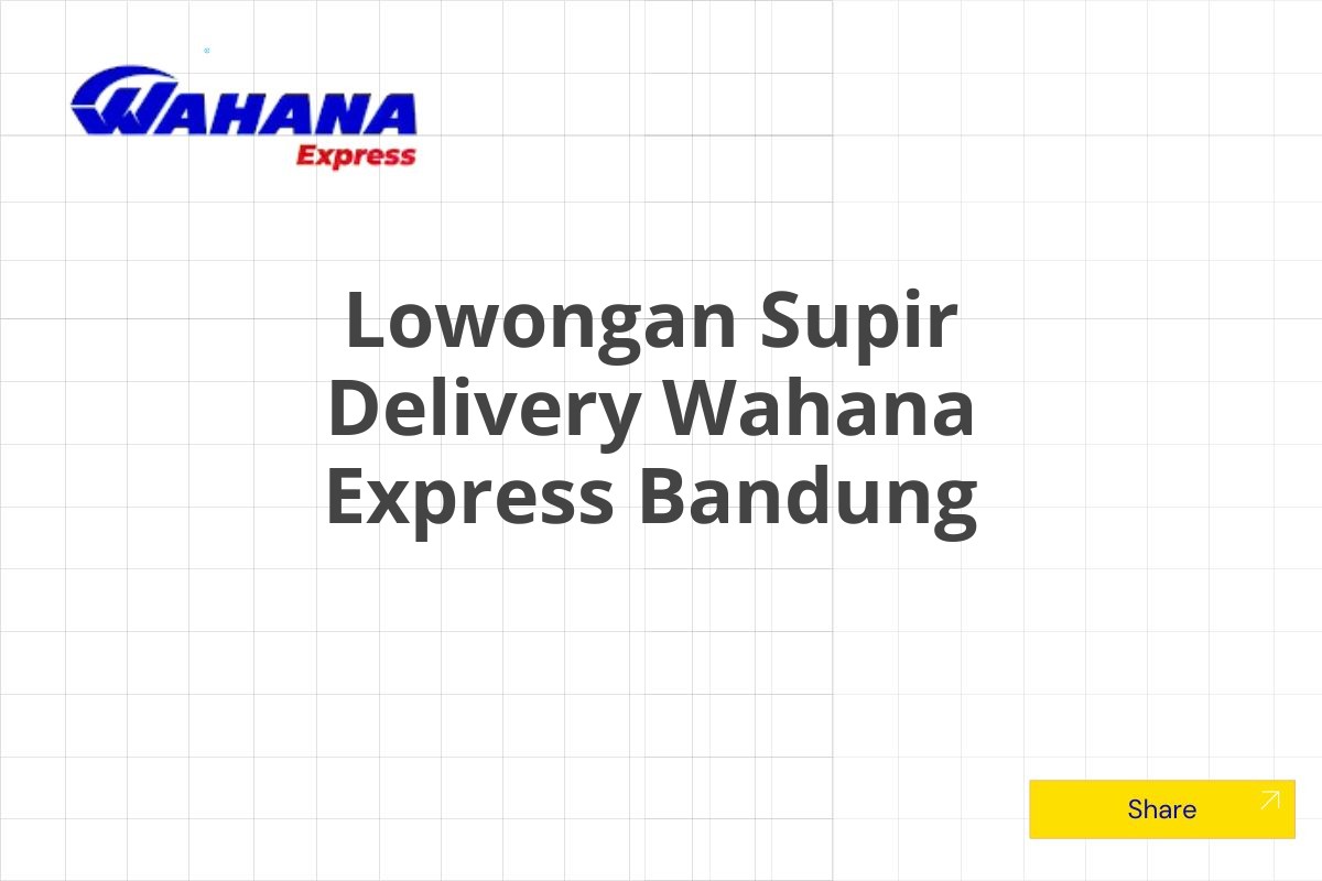 Lowongan Supir Delivery Wahana Express Bandung