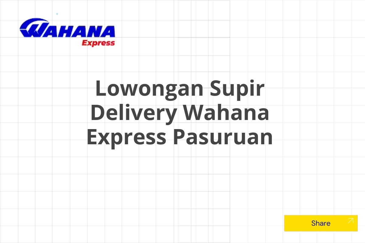 Lowongan Supir Delivery Wahana Express Pasuruan