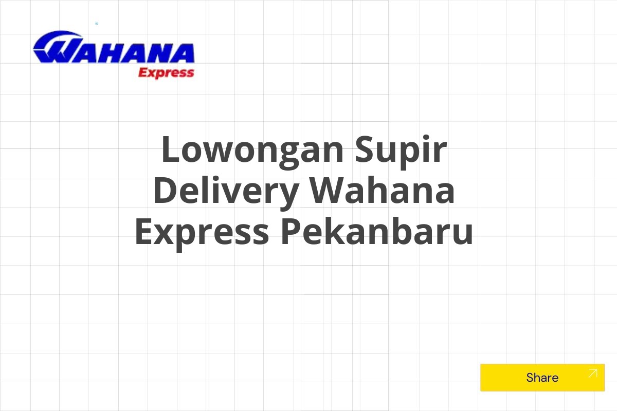 Lowongan Supir Delivery Wahana Express Pekanbaru