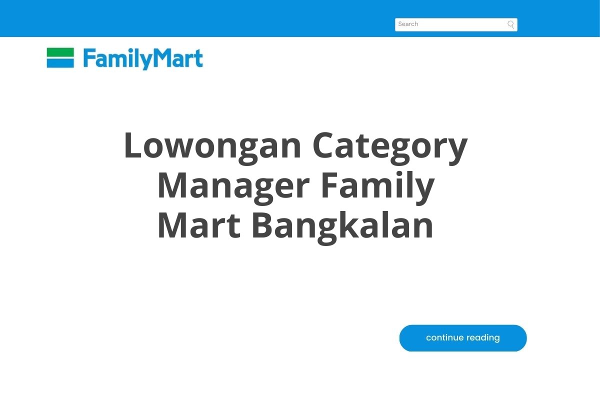 Lowongan Category Manager Family Mart Bangkalan