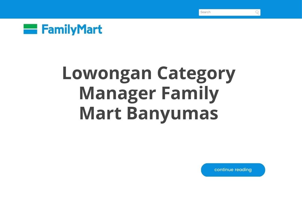 Lowongan Category Manager Family Mart Banyumas