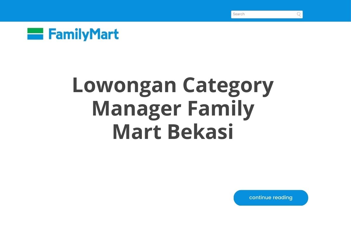 Lowongan Category Manager Family Mart Bekasi