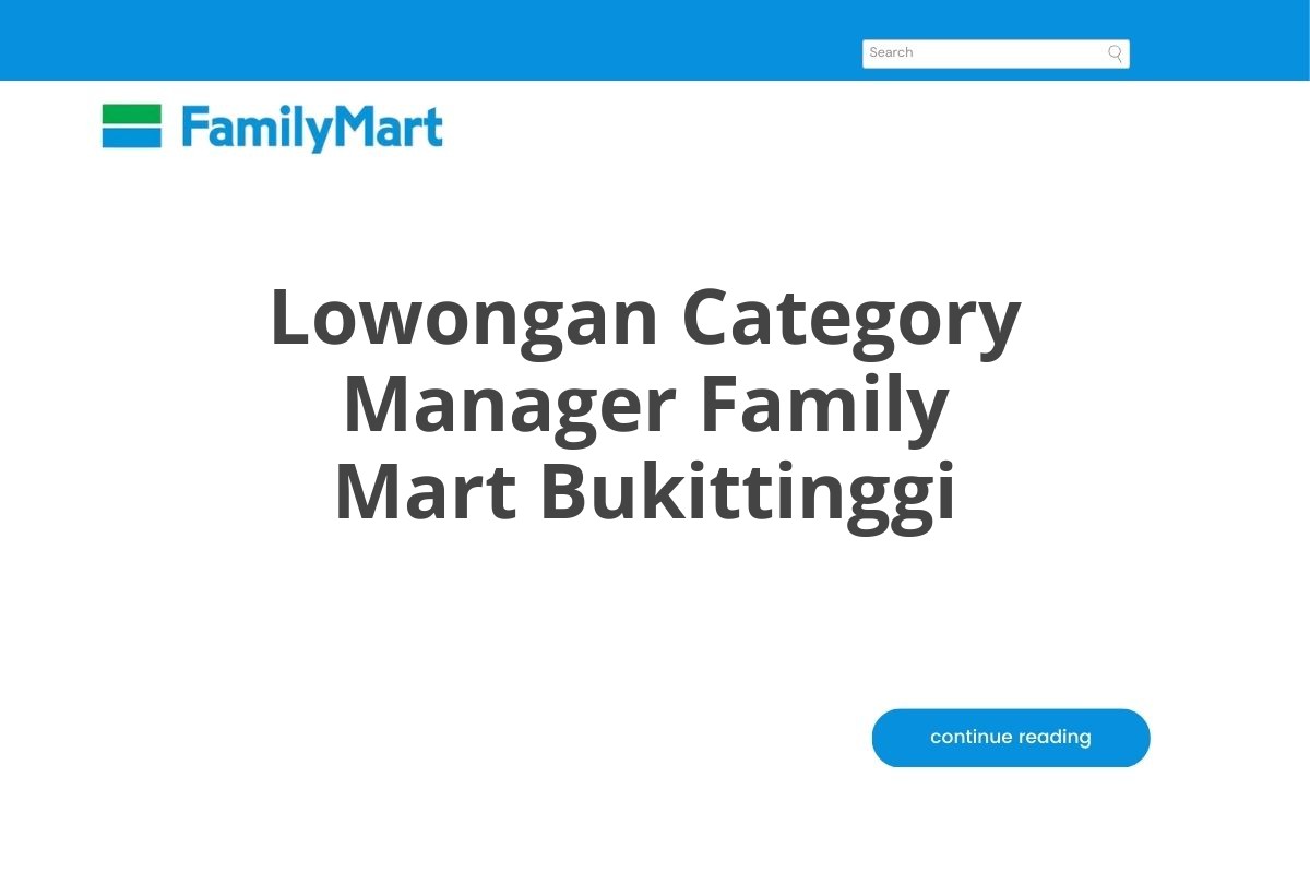 Lowongan Category Manager Family Mart Bukittinggi