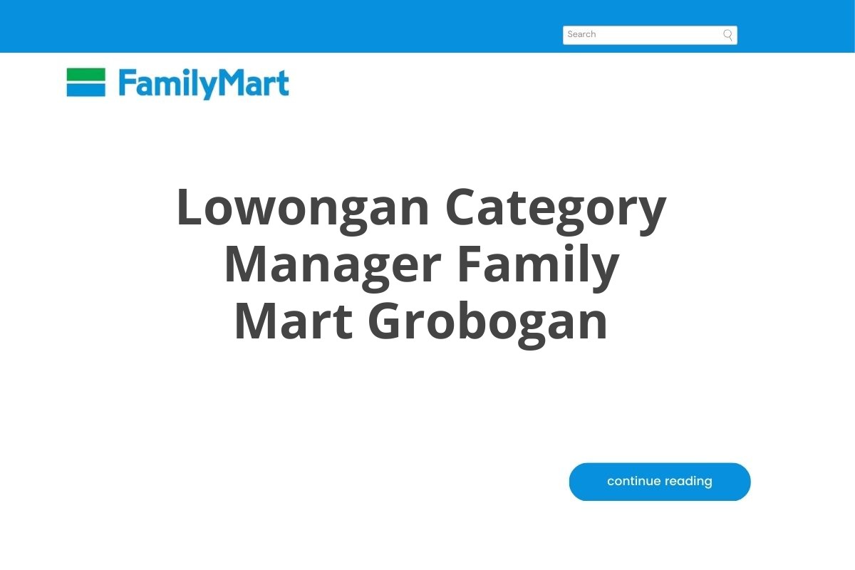 Lowongan Category Manager Family Mart Grobogan