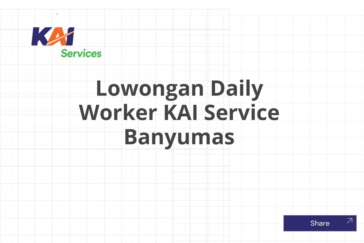 Lowongan Daily Worker KAI Service Banyumas