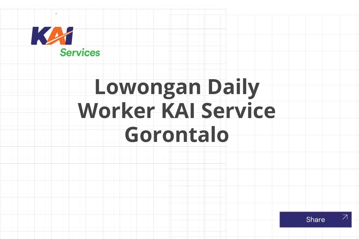 Lowongan Daily Worker KAI Service Gorontalo