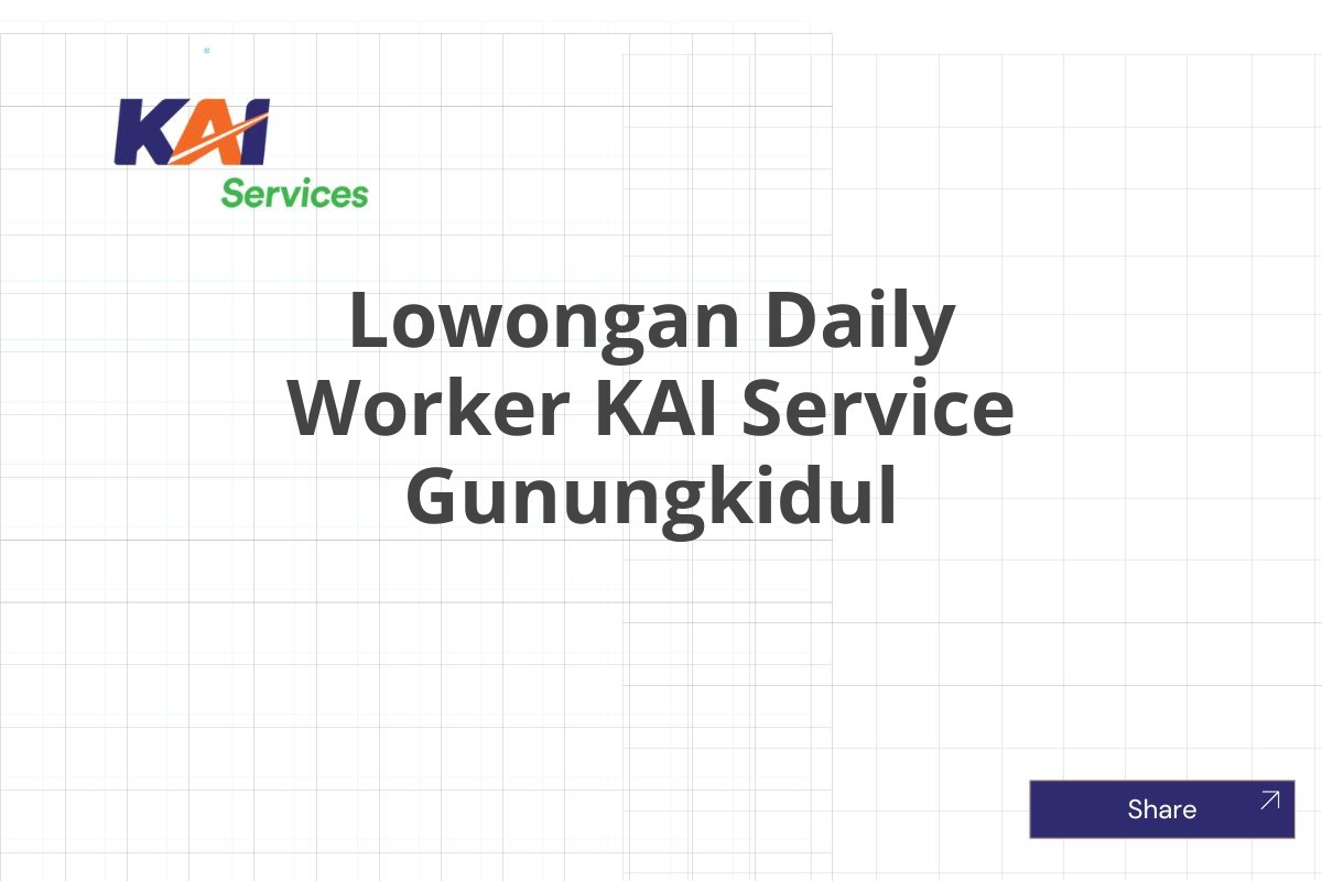 Lowongan Daily Worker KAI Service Gunungkidul