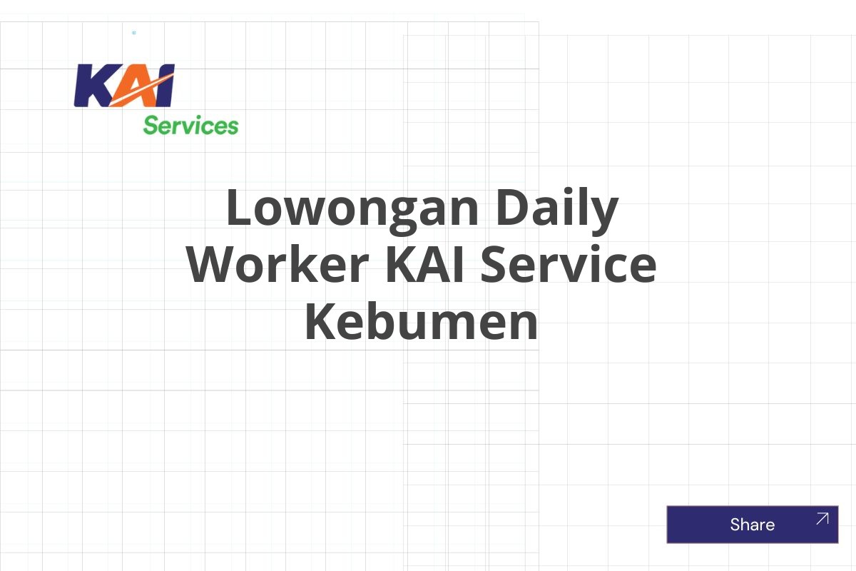 Lowongan Daily Worker KAI Service Kebumen