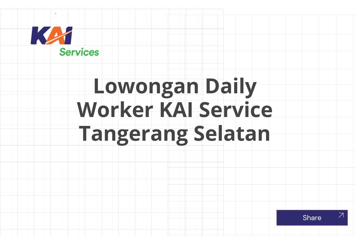 Lowongan Daily Worker KAI Service Tangerang Selatan