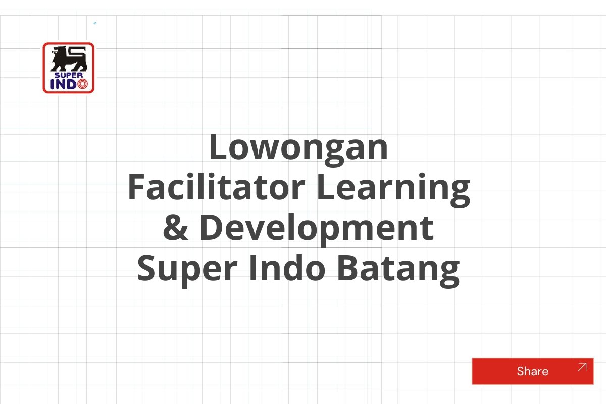 Lowongan Facilitator Learning & Development Super Indo Batang