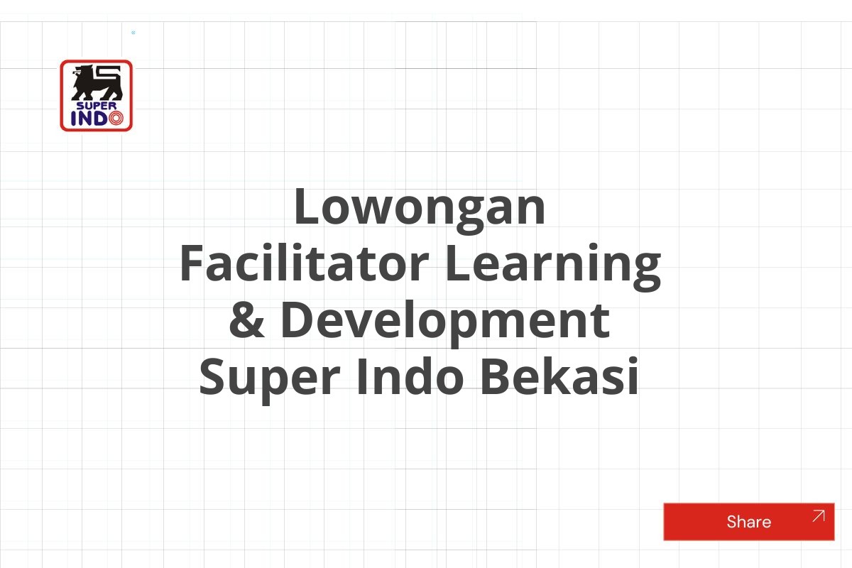 Lowongan Facilitator Learning & Development Super Indo Bekasi