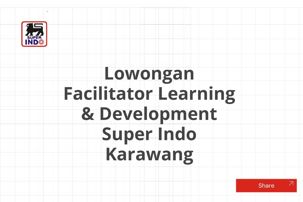 Lowongan Facilitator Learning & Development Super Indo Karawang