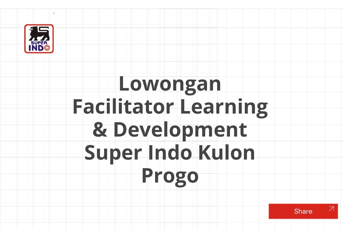 Lowongan Facilitator Learning & Development Super Indo Kulon Progo