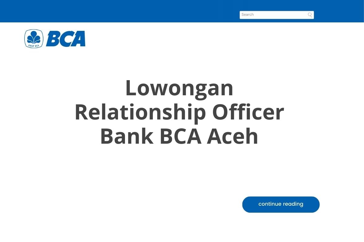 Lowongan Relationship Officer Bank BCA Aceh