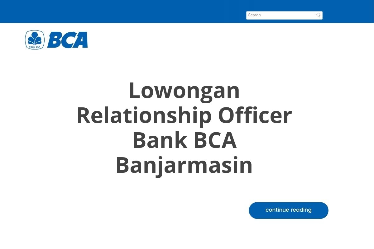 Lowongan Relationship Officer Bank BCA Banjarmasin