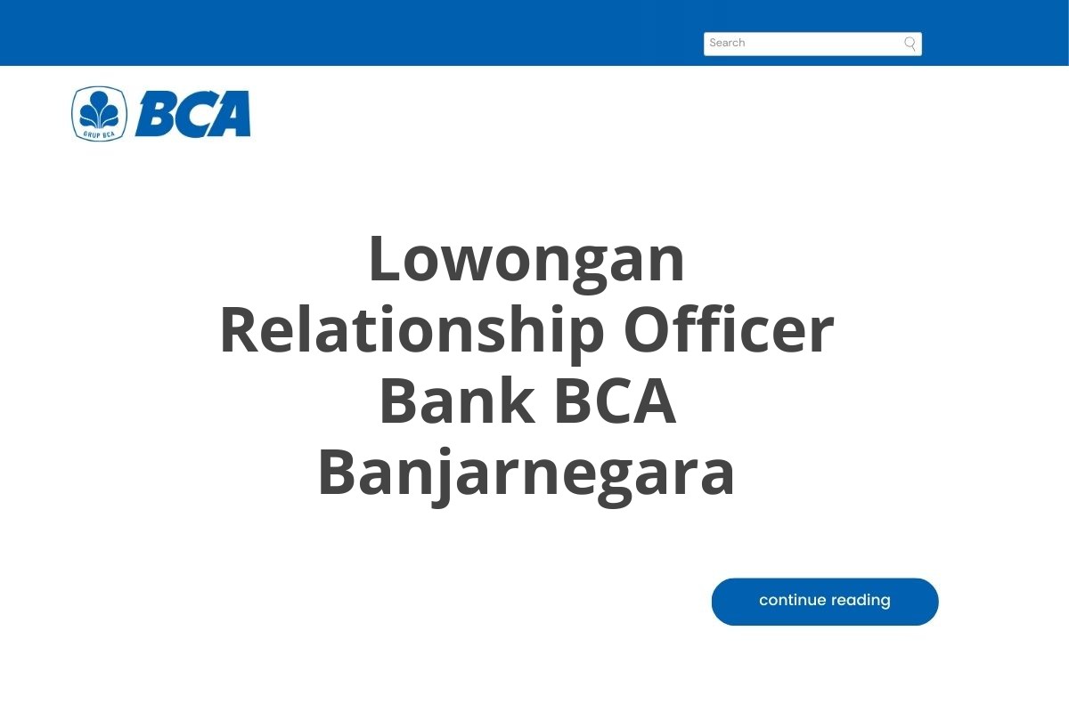 Lowongan Relationship Officer Bank BCA Banjarnegara