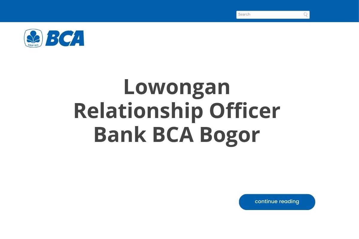 Lowongan Relationship Officer Bank BCA Bogor