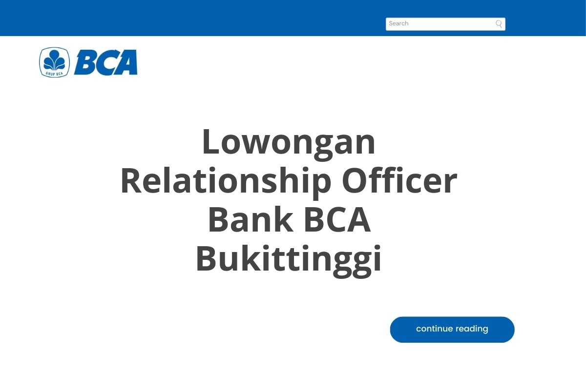 Lowongan Relationship Officer Bank BCA Bukittinggi