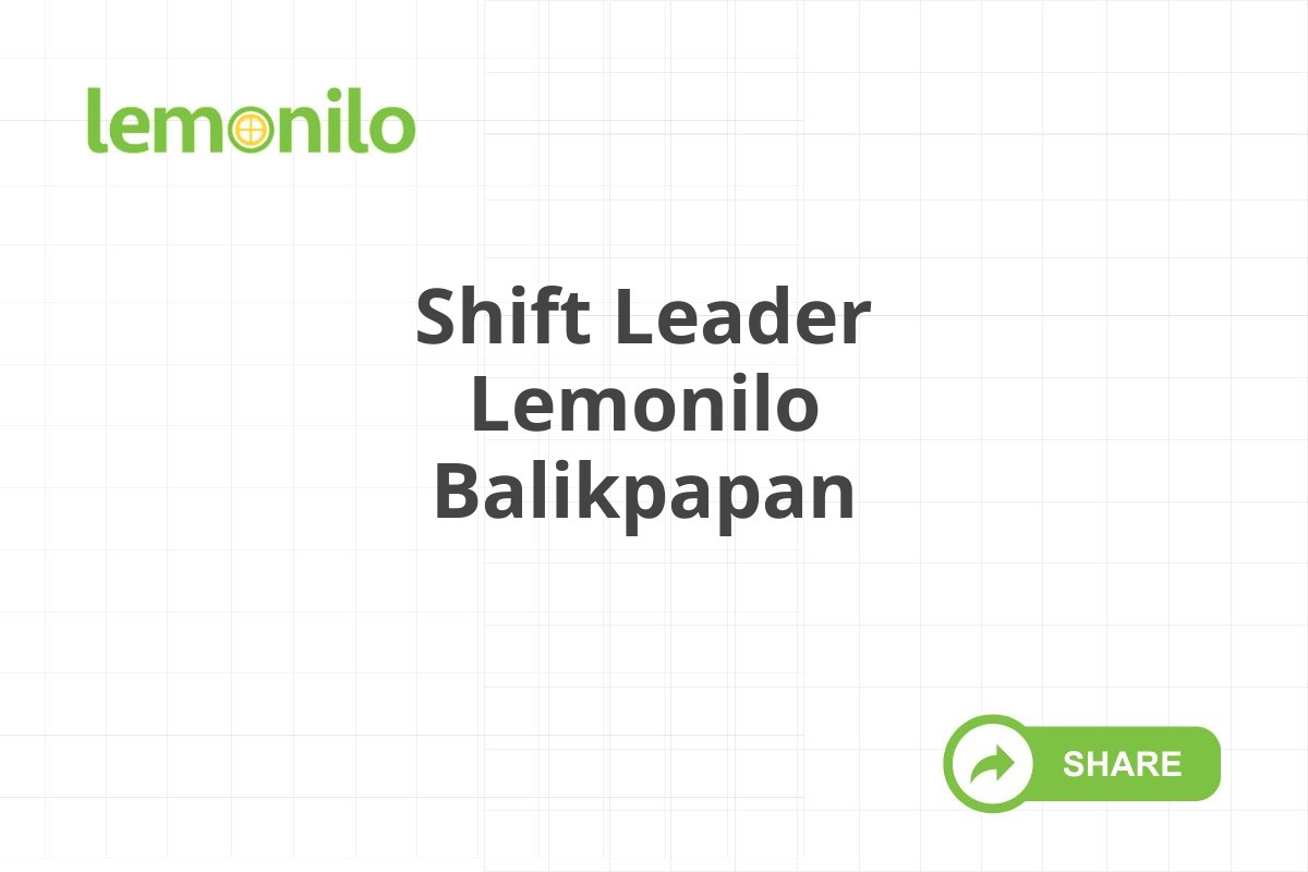 Shift Leader Lemonilo Balikpapan