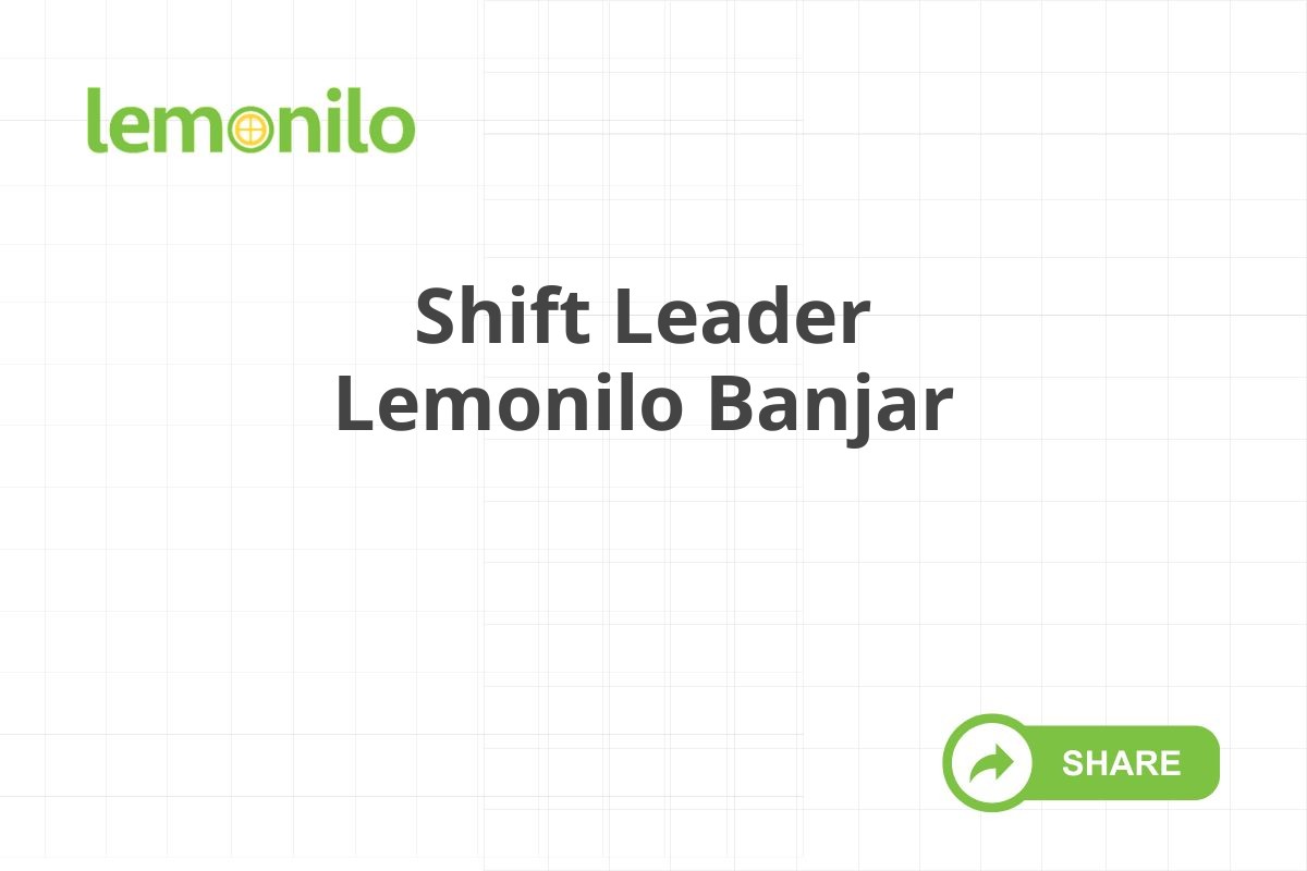 Shift Leader Lemonilo Banjar