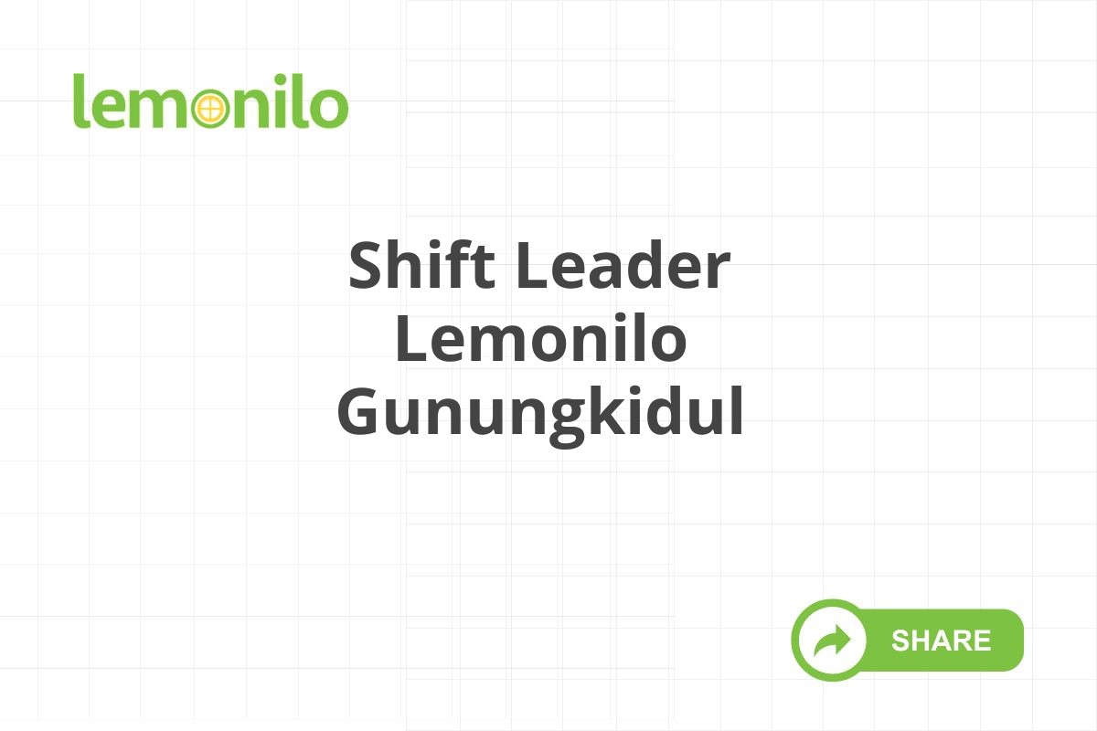 Shift Leader Lemonilo Gunungkidul