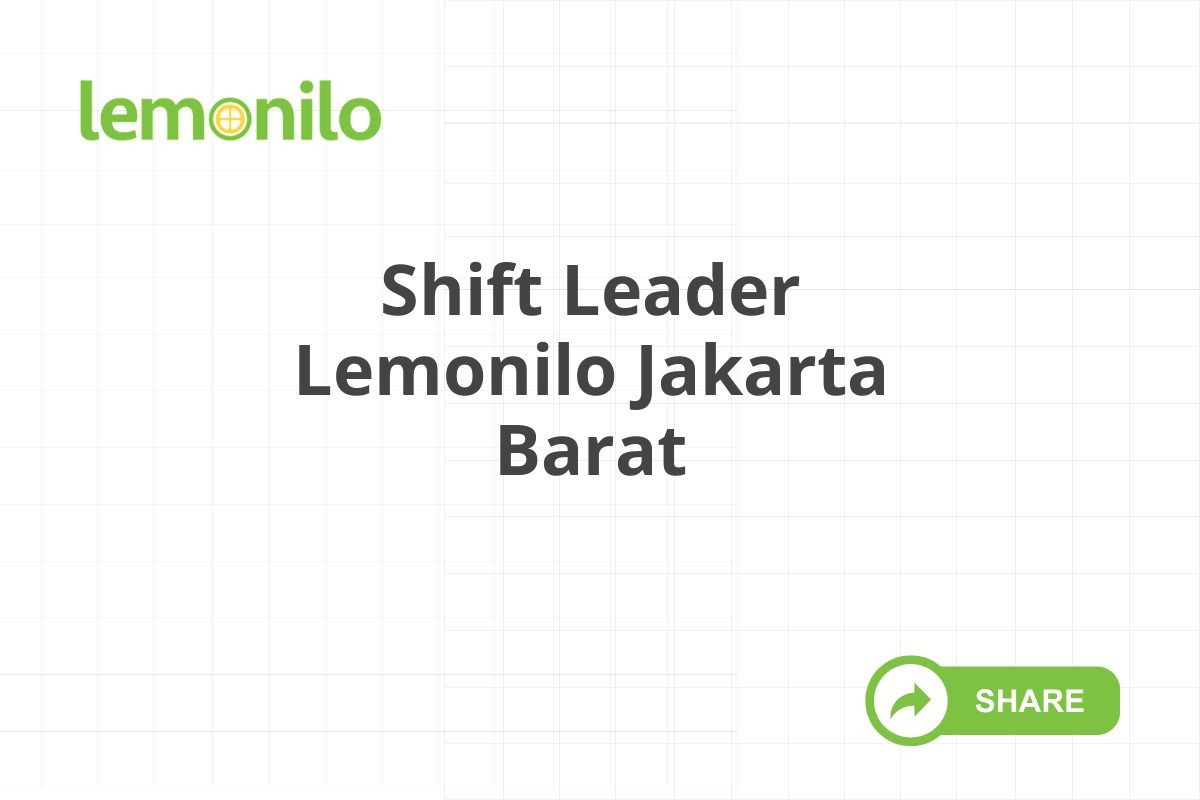 Shift Leader Lemonilo Jakarta Barat