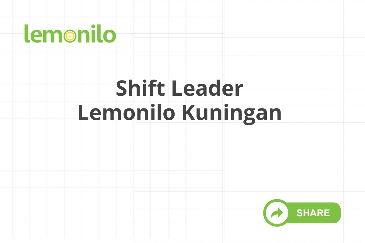 Shift Leader Lemonilo Kuningan