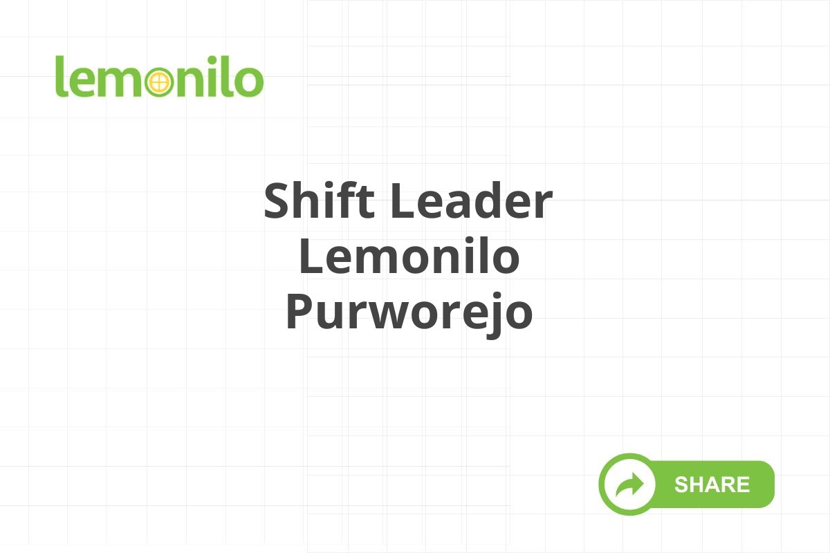 Shift Leader Lemonilo Purworejo