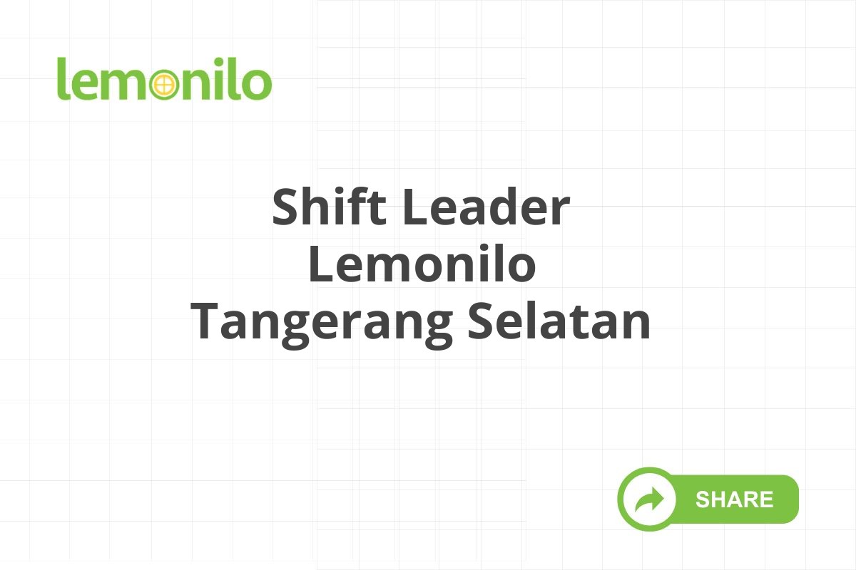 Shift Leader Lemonilo Tangerang Selatan